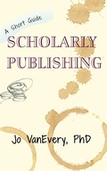 Cover: Scholarly Publishing (Short Guides, #3) - Short Guides