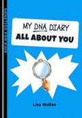 Cover: My DNA Diary: All about YOU (Genetics for Kids) - Lisa Mullan