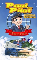 Cover: Paul the Pilot Flies to Paris Fun Language Learning for 4-7 Year Olds (Paul the Pilot Bilingual Storybooks - English and French, #1) - Nicier Publishing