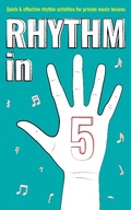 Cover: Rhythm in 5: Quick & Effective Rhythm Activities for Private Music Lessons (Books for music teachers, #2) - Books for music teachers