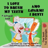 Abbildung von: I Love to Brush My Teeth Amo lavarmi i denti (English Italian Bilingual Collection) - KidKiddos Books Ltd.