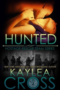 Enlarge image Cover: Hunted (Hostage Rescue Team Series, #3) - Kaylea Cross