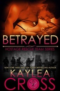 Cover: Betrayed (Hostage Rescue Team Series, #9) - Kaylea Cross Inc.