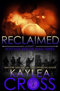 Enlarge image Cover: Reclaimed (Hostage Rescue Team Series, #10) - Kaylea Cross Inc.