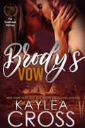 Cover: Brody's Vow (Colebrook Siblings Trilogy, #1) - Kaylea Cross Inc.