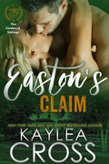 Cover: Easton's Claim (Colebrook Siblings Trilogy, #3) - Kaylea Cross Inc.