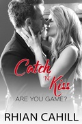 Cover: Catch'n'Kiss (Are You Game?, #2) - Rhian Cahill