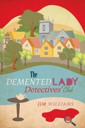 Cover: The Demented Lady Detectives' Club - Marble City Publishing