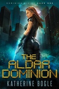 Cover: The Aldar Dominion (Dominion Rising, #1) - Katherine Bogle