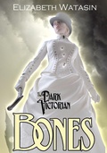 Cover: The Dark Victorian: Bones - A-Girl Studio