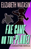 Cover: Fae Came On The Plane! (A Darquepunk Novella, #1) - A-Girl Studio