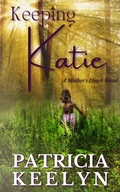 Cover: Keeping Katie (A Mother's Heart, #1) - Panther Press