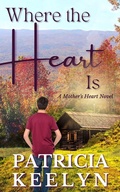 Cover: Where The Heart Is (A Mother's Heart, #3) - Panther Press