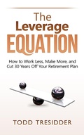 Cover: The Leverage Equation (Financial Freedom for Smart People) - Financial Freedom for Smart People