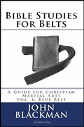 Cover: Bible Studies for Belts: A Guide for Christian Martial Arts Vol. 4: Blue Belt (Christian Martial Arts Ministry Bible Studies, #4) - American Christian Defense Alliance, Inc.