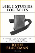 Cover: Bible Studies for Belts: A Guide for Christian Martial Arts Vol. 7: Black Belt (Christian Martial Arts Ministry Bible Studies, #7) - American Christian Defense Alliance, Inc.