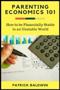 Cover: Parenting Economics 101: How to be Financially Stable in an Unstable World (The Wonder of Parenting Your Child, Your Children, and Other People's Kids, #2) - American Christian Defense Alliance, Inc.