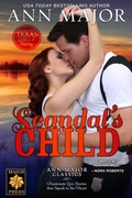 Cover: Scandal's Child (Texas: Children of Destiny, #5) - Ann Major