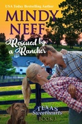 Cover: Rescued by a Rancher (Texas Sweethearts, #3) - Texas Sweethearts