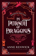 Cover: In Pursuit of Dragons - Anne Renwick