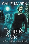 Cover: Tangled Web (Deadly Curiosities, #3) - Deadly Curiosities