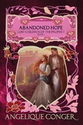 Cover: Abandoned Hope (Lost Children of the Prophet, #3) - Southwest of Zion Publishing