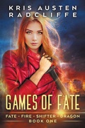 Cover: Games of Fate (Fate Fire Shifter Dragon: World on Fire Series One, #1) - Fate Fire Shifter Dragon: World on Fire Series One