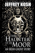 Cover: The Haunter of the Moor: An Irish Ghost Story - Optimus Maximus Publishing
