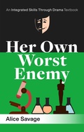 Cover: Her Own Worst Enemy (Integrated Skills Through Drama) - Alphabet Publishing