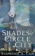 Cover: Shades of Circle City (Circle City Magic, #1) - Cathartes Press