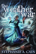 Cover: The Weather War (Storms in Amethir, #4) - Cathartes Press