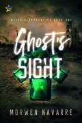 Cover: Ghost's Sight (Witch's Apprentice, #1) - NineStar Press, LLC