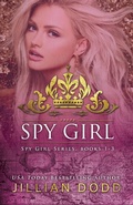 Cover: Spy Girl: Books 1-3 - Jillian Dodd Inc.