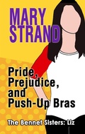Cover: Pride, Prejudice, and Push-Up Bras (The Bennet Sisters, #1) - The Bennet Sisters