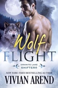 Cover: Wolf Flight: Granite Lake Wolves #2 (Northern Lights Shifters, #2) - Arend Publishing Inc