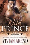 Cover: Wild Prince: Takhini Shifters #4 - Arend Publishing Inc