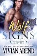Cover: Wolf Signs: Granite Lake Wolves #1 (Northern Lights Shifters, #1) - Arend Publishing Inc