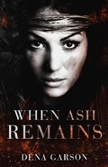 Cover: When Ash Remains - Dena Garson