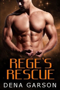 Enlarge image Cover: Rege's Rescue (Rising Sons, #1) - Dena Garson
