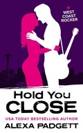 Cover: Hold You Close (Seattle Sound Series, #3) - Sidecar Press, LLC