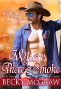 Cover: Where There's Smoke (The Cowboy Way, #6) - The Cowboy Way