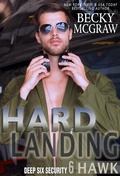 Cover: Hard Landing (Deep Six Security Series, #6) - Becky McGraw