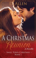 Cover: A Christmas Reunion (Small Town Christmas, #1) - Dn Publishing