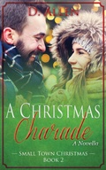 Cover: A Christmas Charade (Small Town Christmas, #2) - Dn Publishing