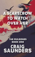 Cover: A Scarecrow to Watch Over Her (The Mulrones, #1) - Dark Fable Books