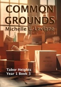 Cover: Common Grounds (Tabor Heights, Year 1, #3) - Mt. Zion Ridge Press