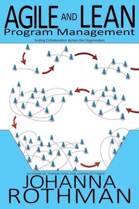 Enlarge image Cover: Agile and Lean Program Management: Scaling Collaboration Across the Organization - Practical Ink