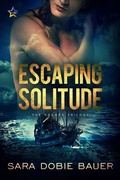 Cover: Escaping Solitude (The Escape Trilogy, #2) - NineStar Press, LLC