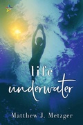 Cover: Life Underwater - NineStar Press, LLC