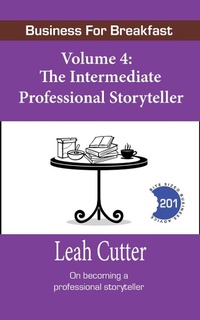 Enlarge image Cover: The Intermediate Professional Storyteller (Business for Breakfast, #4) - Business for Breakfast